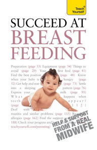 Title: Succeed At Breastfeeding: Teach Yourself, Author: Pauline Lim