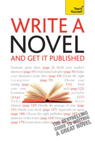 Title: Write A Novel And Get It Published: Teach Yourself, Author: Nigel Watts