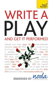 Title: Write A Play And Get It Performed: Teach Yourself, Author: Lesley Bown