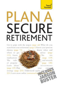 Title: Plan A Secure Retirement: Teach Yourself, Author: Trevor Goodbun