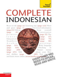 Title: Complete Indonesian Beginner to Intermediate Course: Learn to read, write, speak and understad a new language with Teach Yourself, Author: Eva Nyimas