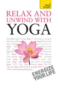 Title: Relax And Unwind With Yoga: Teach Yourself, Author: Swami Saradananda