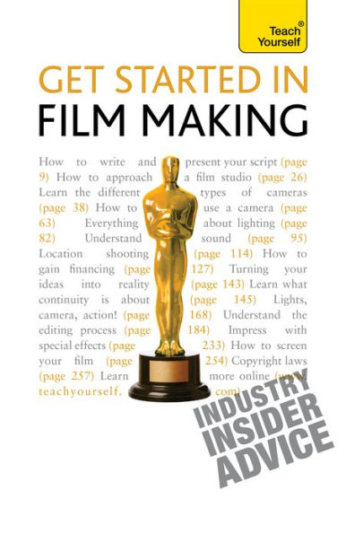 Get Started in Film Making: The Definitive Film Maker's Handbook