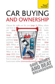 Title: Car Buying and Ownership: A comprehensive guide to car ownership, from dealerships and safety checks to warranties and breakdowns, Author: John Henderson MD FRCP FRCPCH