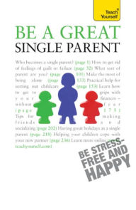 Title: Be a Great Single Parent: A supportive, practical guide to single parenting, Author: Suzie Hayman