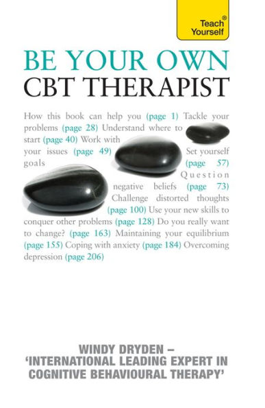 Be Your Own CBT Therapist: Beat negative thinking and discover a happier you with Rational Emotive Behaviour Therapy