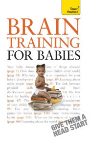 Title: Brain Training for Babies: Activities and games proven to boost your child's intellectual and physical development, Author: Fergus Lowe