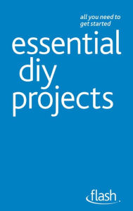 Title: Essential DIY Projects: Flash, Author: DIY Doctor