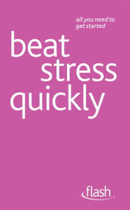 Title: Beat Stress Quickly: Flash, Author: Terry Looker