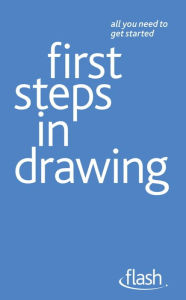 Title: First Steps in Drawing: Flash, Author: Robin Capon