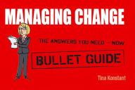 Title: Managing Change: Bullet Guides, Author: Tina Konstant