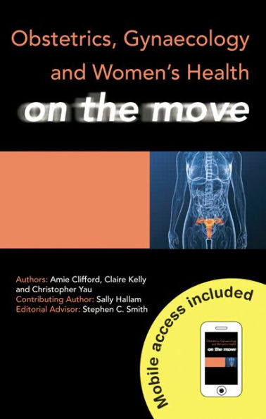 Obstetrics, Gynaecology and Women's Health on the Move / Edition 1