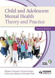 Title: Child and Adolescent Mental Health: Theory and Practice, Second Edition / Edition 2, Author: Christine Hooper