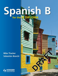 Title: Spanish B for the Ib Diploma Student's Book, Author: Sebastian Bianchi