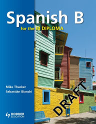 Title: Spanish B for the IB Diploma Student's Book, Author: Sebastian Bianchi