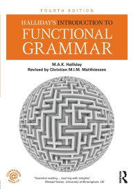 Title: Halliday's Introduction to Functional Grammar / Edition 4, Author: M.A.K. Halliday