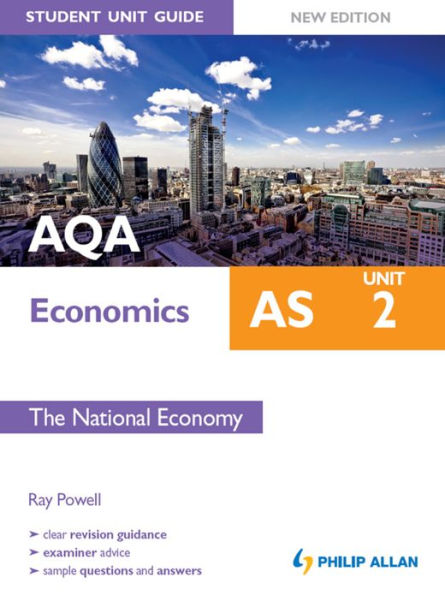 AQA AS Economics Student Unit Guide: Unit 2 New Edition The National Economy