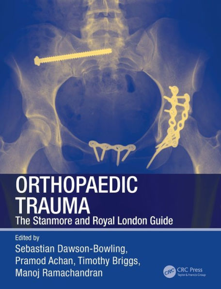 Orthopaedic Trauma: The Stanmore and Royal London Guide / Edition 1