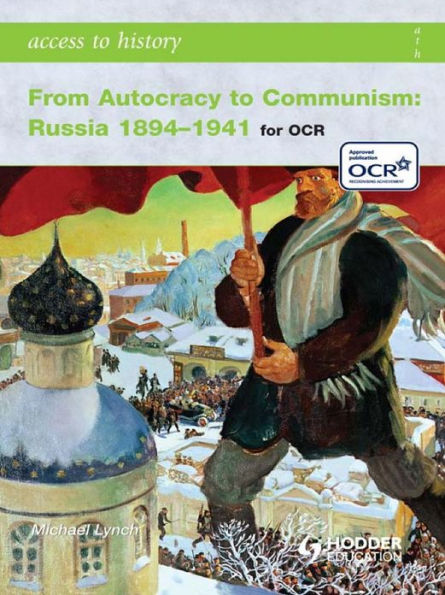 Access to History: From Autocracy to Communism: Russia 1894-1941