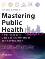 Mastering Public Health: A Postgraduate Guide to Examinations and Revalidation, Second Edition / Edition 2