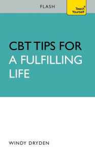 Title: CBT Tips for a Fulfilling Life: Flash, Author: Windy Dryden