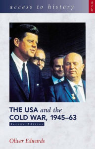 Title: Access to History: The USA & the Cold War 1945-63 [Second Edition], Author: Oliver Edwards