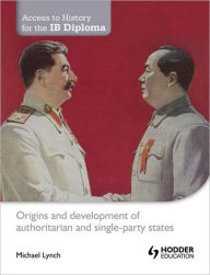 Title: Origin & Development of Authoritarian & Single-Party States, Author: Michael Lynch