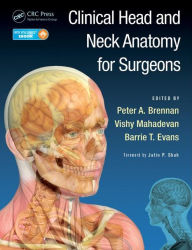 Title: Clinical Head and Neck Anatomy for Surgeons / Edition 1, Author: Peter A. Brennan