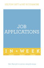 Job Applications In A Week: Get That Job In Seven Simple Steps