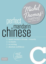 Title: Perfect Mandarin Chinese with the Michel Thomas Method, Author: Harold Goodman