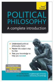 Title: Political Philosophy: A Complete Introduction: Teach Yourself, Author: Phil Parvin