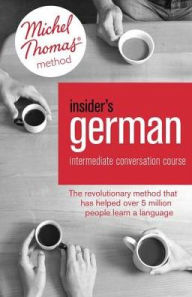 Title: Insider's German Intermediate Conversation Course (Learn German with the Michel Thomas Method): Book, Audio and Interactive Practice, Author: Marion O'Dowd