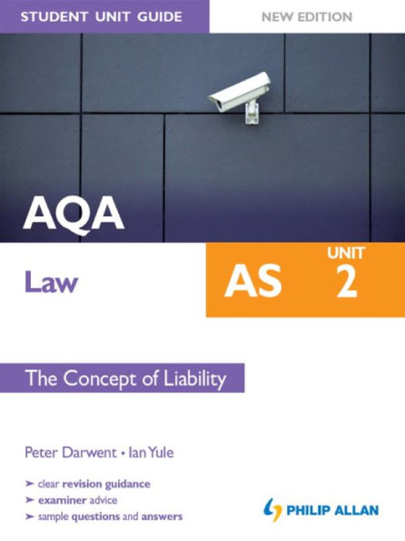 AQA AS Law Student Unit Guide New Edition: Unit 2 The Concept of Liability