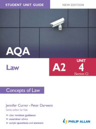 Title: AQA A2 Law Student Unit Guide New Edition: Unit 4 (Section C) Concepts of Law, Author: Peter Darwent