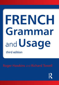 Free online ebooks download French Grammar and Usage, Third Edition in English 9781444174120 by Roger Hawkins, Richard Towell 