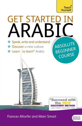 Get Started In Arabic Absolute Beginner Course The Essential Introduction To Reading Writing Speaking And Understanding A New Languagepaperback - 