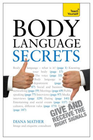 Title: Body Language Secrets: Use body language to succeed in any situation, Author: Diana Mather