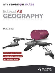 Title: My Revision Notes: Edexcel AS Geography, Author: Michael Raw