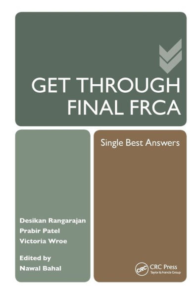 Get Through Final FRCA: Single Best Answers