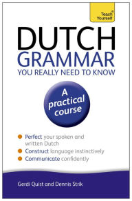 Title: Dutch Grammar You Really Need to Know: Teach Yourself, Author: Gerdi Quist