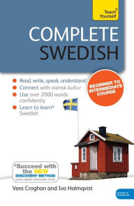 Title: Complete Swedish Beginner to Intermediate Course: Learn to read, write, speak and understand a new language with Teach Yourself / Edition 2, Author: Anneli Haake
