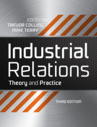 Title: Industrial Relations: Theory and Practice, Author: Trevor Colling