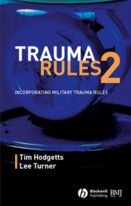 Title: Trauma Rules 2: Incorporating Military Trauma Rules, Author: Timothy J. Hodgetts