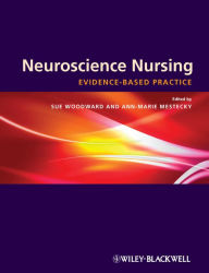 Title: Neuroscience Nursing: Evidence-Based Theory and Practice, Author: Sue Woodward