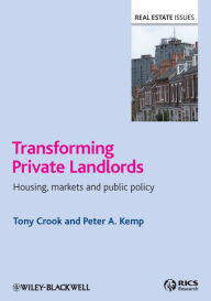 Title: Transforming Private Landlords: Housing, Markets and Public Policy, Author: Tony Crook