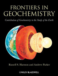Title: Frontiers in Geochemistry: Contribution of Geochemistry to the Study of the Earth, Author: Russell Harmon