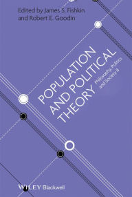 Title: Population and Political Theory / Edition 1, Author: James S. Fishkin