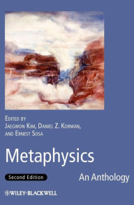 Title: Metaphysics: An Anthology / Edition 2, Author: Jaekwon Kim