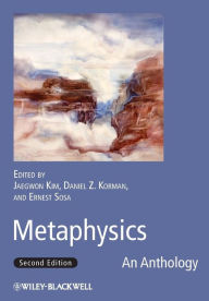 Title: Metaphysics: An Anthology / Edition 2, Author: Jaekwon Kim