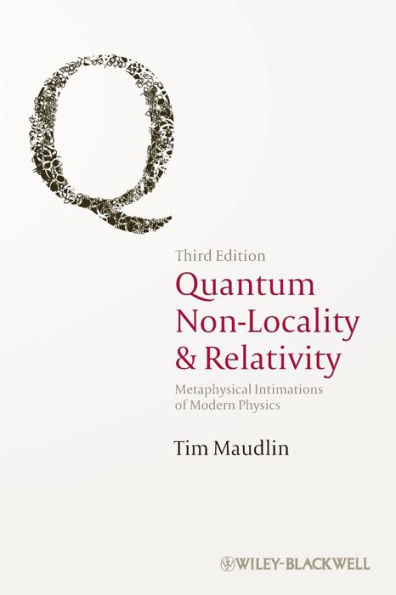 Quantum Non-Locality and Relativity: Metaphysical Intimations of Modern Physics / Edition 3